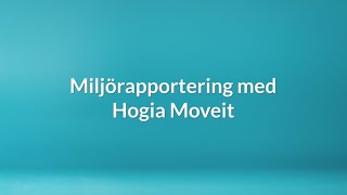 Hogia Moveit miljörapportering [upl. by Lemaj]