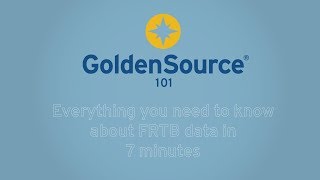 GoldenSource 101 Everything you need to know about FRTB data in 7 minutes [upl. by Ashely]