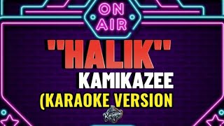 HALIK  KAMIKAZEE KARAOKE VERSION [upl. by Verene]