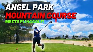 Angel Park Mountain Course meets FlingGolf [upl. by Etnoel]