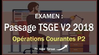 الجزء 3  تصحيح إمتحان OFPPT Examen TSGE V2 2018 quot Opérations courantes quot part 2 [upl. by Hamlani]