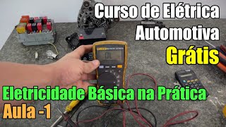 Eletricidade Básica na Prática  Curso de Elétrica Automotiva  Aula 1 [upl. by Lavelle]