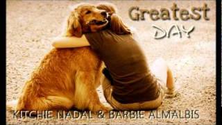 Greatest Day  Kitchie Nadal amp Barbie Almalbis [upl. by Assile758]