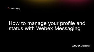 How to manage your profile and status with Webex Messaging [upl. by Nomma278]