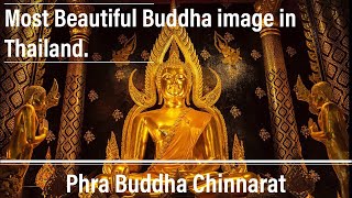 Most Beautiful Buddha image in Thailand  Phra Buddha Chinnarat  Phitsanulok province  Thailand [upl. by Notlok820]