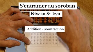 Sentraîner au soroban  Niveau 8e kyu  Addition  Soustraction [upl. by Ancel]