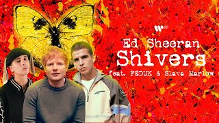 Ed Sheeran — Shivers feat FEDUK amp Slava Marlow Lyric Video [upl. by Glarum]