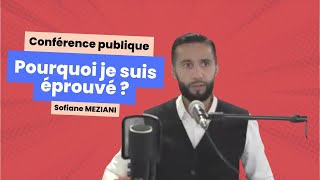 Pourquoi je suis éprouvé  Une autre façon de lire les épreuves de la vie  Sofiane Meziani [upl. by Tenenbaum]