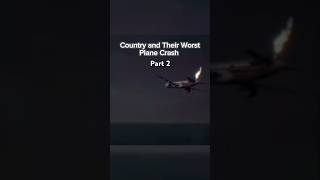 Country and their Worst plane crash Part 2 aviation airdisasters aviationaccident planecrash [upl. by Roselane]