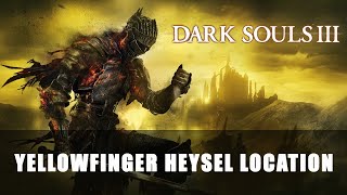 Dark Souls 3 Yellowfinger Heysel Location [upl. by Fradin284]