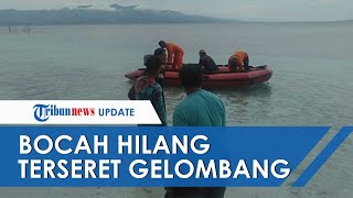 Bocah 4 Tahun Hilang Diduga Terseret Gelombang Laut saat Berenang Warga Kerahkan 3 Unit Long Boat [upl. by Sivrahc197]