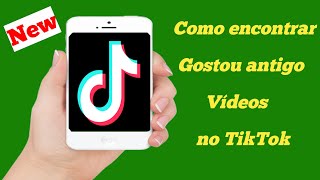 Como encontrar vídeos antigos curtidos no TikTok 2024 [upl. by Naz]