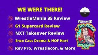 WINCs Two Faced 412 WrestleMania 35 Week Review from NYNJ G1 Supercard NXT Takeover amp More [upl. by Durwin]