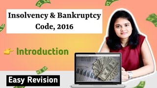 Insolvency and Bankruptcy Code 2016  Introduction IBC [upl. by Neumark]