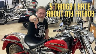 5 Things I Hate About My 2005 Harley Davidson Fatboy CVO Fatboy Friday 7 [upl. by Yelsgnik]