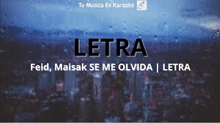 SE ME OLVIDA  feid masaik  LETRA amp lyrics [upl. by Yebba]