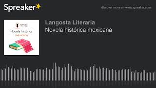 Novela histórica mexicana [upl. by Cosetta]