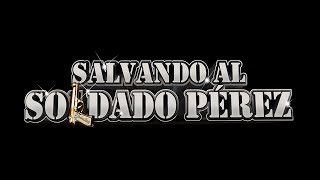 Salvando al Soldado Perez [upl. by Zandt]