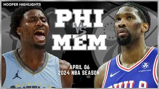 Philadelphia 76ers vs Memphis Grizzlies Full Game Highlights  Apr 6  2024 NBA Season [upl. by Manda]