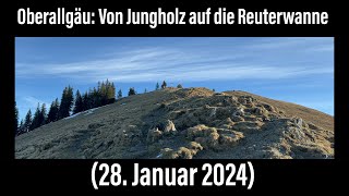 Oberallgäu  von Jungholz auf die Reuterwanne 28 Januar 2024 ￼ [upl. by Ermina]