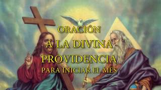 Oración a la Divina Providencia para iniciar el mes [upl. by Hoisch]