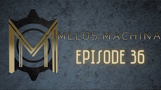 Melos Machina Ep 36  Burning Bridges  Narrative Homebrew DampD [upl. by Eiramlirpa]