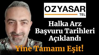 ozysr Özyaşar Tel Halka Arz Başvuru Tarihleri Açıklandı Katılım Endeksi Belli Oldu [upl. by Nannette]