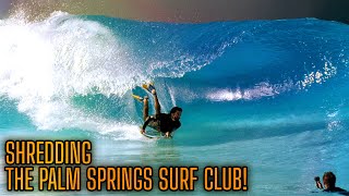 SHREDDING The Palm Springs Surf Club with the Alternative Surf Crew [upl. by Nomis]