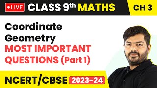 Coordinate Geometry  Most Important Questions Part 1  Class 9 Maths Chapter 3 LIVE [upl. by Hadwin400]