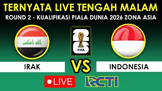 🔴 Langsung Tengah Malam Hari Ini Jadwal Timnas Indonesia vs Irak di Kualifikasi 2 Piala Dunia 2026 [upl. by Nesiaj888]