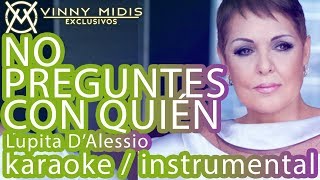 No Preguntes con Quén INSTRUMENTAL  Karaoke COMPLETO  Lupita DAlessio [upl. by Kalikow]