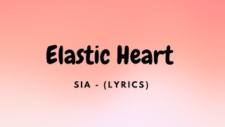 Sia  Elastic Heart Lyrics [upl. by Aivlys]