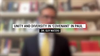 Unity and Diversity in ‘Covenant’ in Paul  Dr Guy Waters [upl. by Eladal]