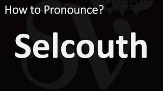 How to Pronounce Selcouth CORRECTLY [upl. by Riay]