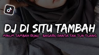 DJ DI SITU TAMBAH MINUM NAMBAH ROKO  BAGARO PANTA TAK TUN TUANG SOUND JEDANG JEDUNG GA VIRAL TIKTOK [upl. by Yesrej]