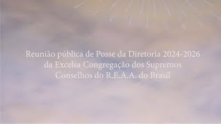 POSSE EXCELSA CONGREGAÇÃO DOS SUPREMOS CONSELHOS DO RITO ESCOCÊS ANTIGO E ACEITO DO BRASIL 2024 [upl. by Llenral]