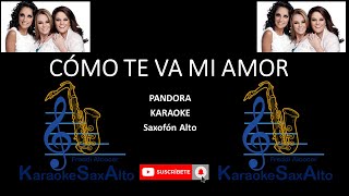 CÓMO TE VA MI AMOR PANDORA KARAOKE SAX ALTO [upl. by Elfstan]