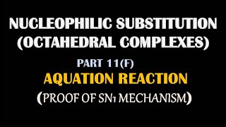 PART 12F  AQUATION REACTION SN2 CASE OF PI ACCEPTOR LIGANDS FOR CSIR NETGATE [upl. by Ecad]