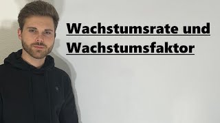 Wachstumsrate und Wachstumsfaktor Zusammenhang  Verständlich erklärt [upl. by Weatherley]