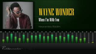 Wayne Wonder  When Im With You Heavenless Riddim HD [upl. by Woody]