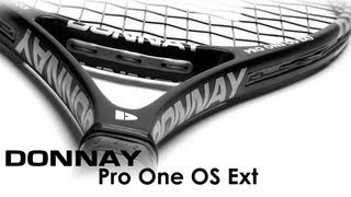 Donnay Pro One OS Ext Racquet Review [upl. by Ziguard17]