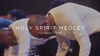 Holy Spirit Medley  ICC Nairobi Worship Set [upl. by Estele]