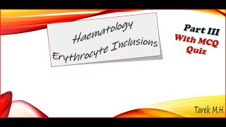 Haematology Erythrocytes Inclusion Part 3 [upl. by Troth787]