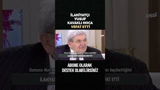 Yusuf Kavaklı Hoca Vefat Etti [upl. by Aseretairam]