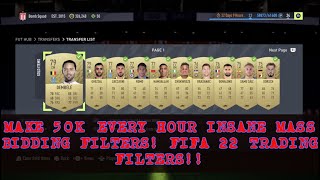 FIFA 22 TRADING TIPS MAKE 50K EVERY HOUR INSANE MASS BIDDING FILTERS FIFA 22 TRADING FILTERS [upl. by Atiuqehs]