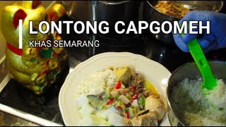 Lontong Cap Go Meh Khas Semarang 🐉🐉🐉 [upl. by Aztinad]