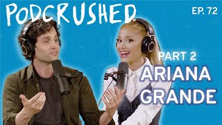 Ariana Grande Part 2  Podcrushed  Ep 72 [upl. by Kerek]