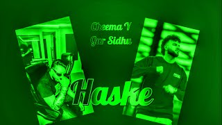 Haske Audio Track  Cheema Y  Gur Sidhu  Punjabi Music [upl. by Ludmilla]