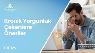 Kronik Yorgunluk Çekenlere Öneriler  Prof Dr Yaşar Küçükardalı [upl. by Icul]