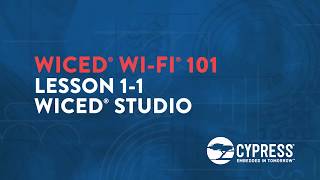 Cypress  WICED WiFi 101 Lesson 11 Studio [upl. by Leta]